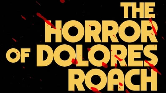 The Horror of Dolores Roach