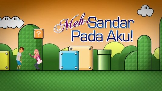 Meh, Sandar Pada Aku!