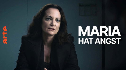 Maria hat Angst