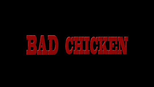 Bad Chicken