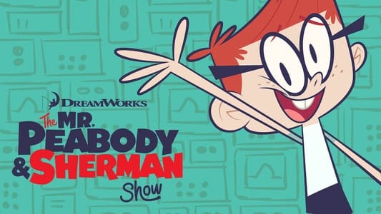 The Mr. Peabody & Sherman Show