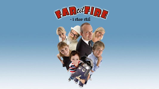 Far til fire - i stor stil