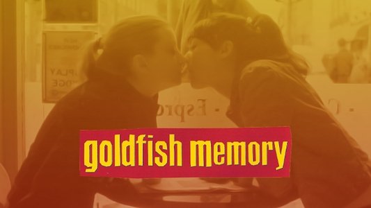 Goldfish Memory