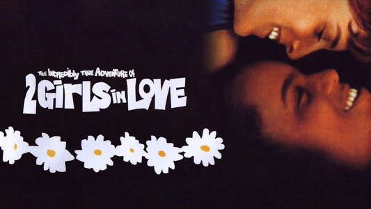 The Incredibly True Adventure of Two Girls in Love