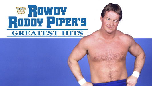 Rowdy Roddy Piper's Greatest Hits