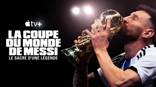 Messi's World Cup: The Rise of a Legend