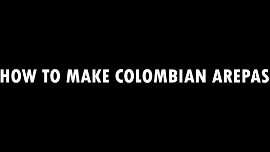 How to Make Colombian Arepas