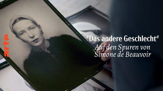 Le deuxième sexe : Sur les traces de Simone de Beauvoir