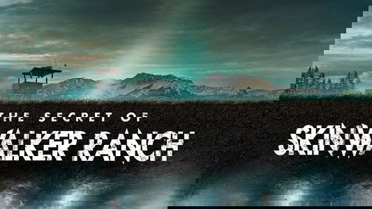 The Secret of Skinwalker Ranch