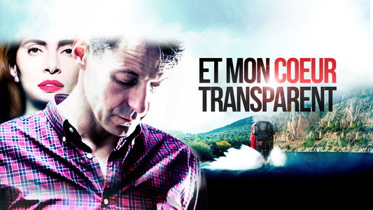 Et mon cœur transparent