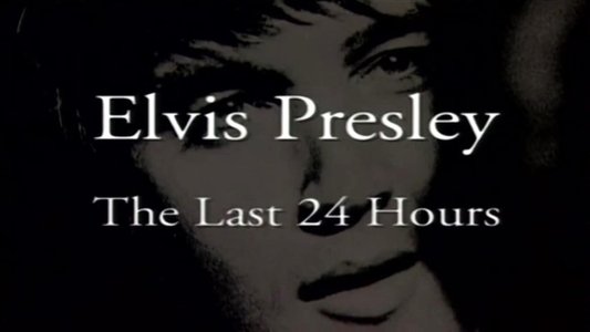 Elvis Presley: The Last 24 Hours