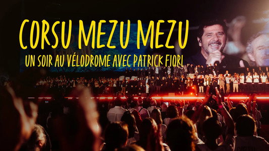 Corsu Mezu Mezu - Un soir au Vélodrome avec Patrick Fiori