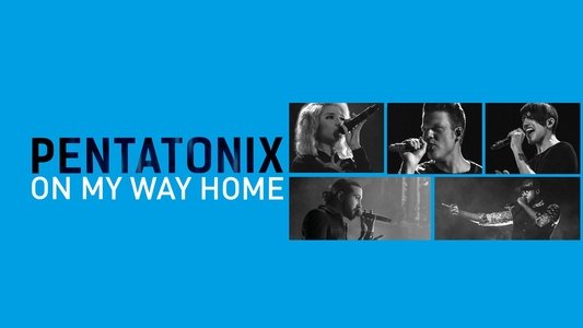 Pentatonix: On My Way Home