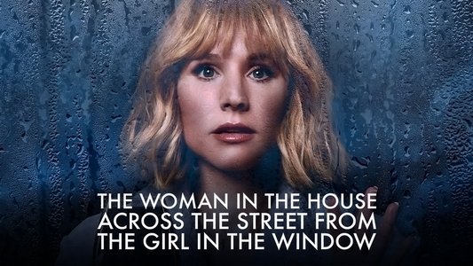 The Woman in the House Across the Street from the Girl in the Window