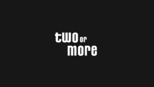 Two or More