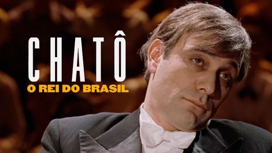 Chatô: O Rei do Brasil