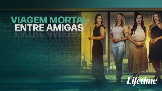 Deadly Girls Trip