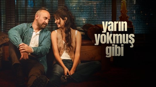 Yarın Yokmuş Gibi