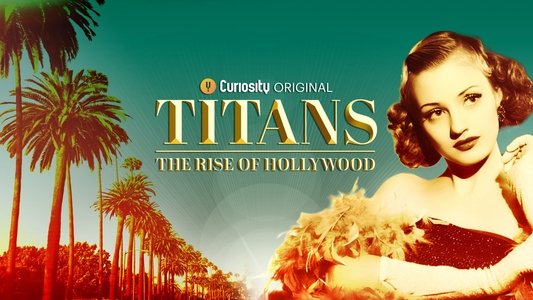 Titans: The Rise of Hollywood