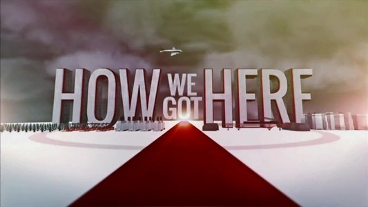 How We Got Here