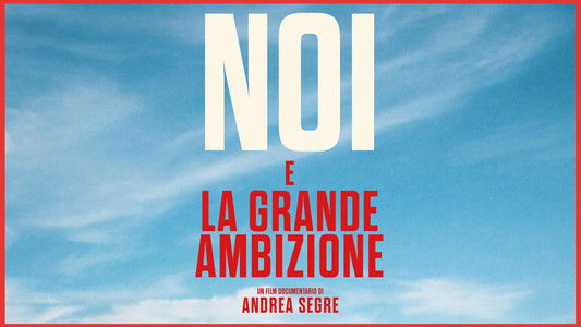 Noi e la grande ambizione