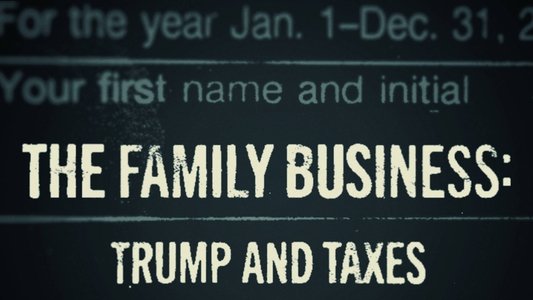 The Family Business: Trump and Taxes