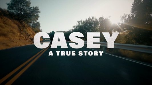 Casey: A True Story
