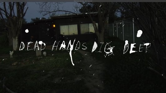 Dead Hands Dig Deep