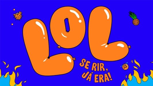 LOL: Se Rir, Já Era