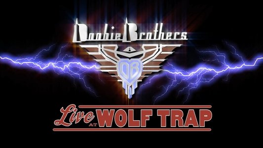 The Doobie Brothers - Live at Wolf Trap