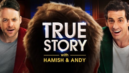 True Story with Hamish & Andy