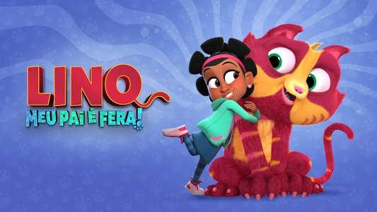 Lino: Meu Pai É Fera