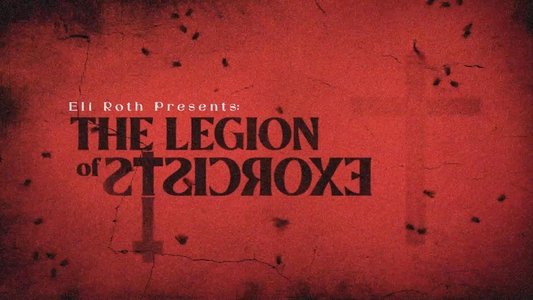 Eli Roth Presents: The Legion of Exorcists
