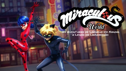 Miraculous World : Shanghai, la légende de Ladydragon