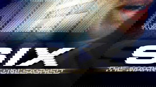 Six: The Mark Unleashed