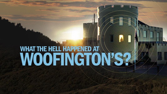 What the Hell Happened at Woofington's?