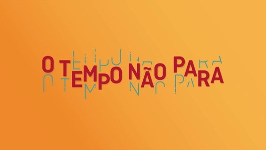 O Tempo Não Para