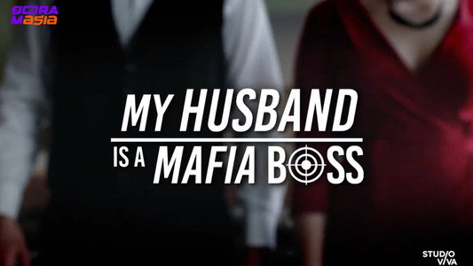 My Husband Is a Mafia Boss