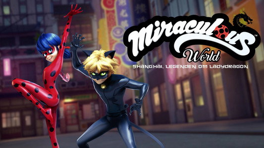 Miraculous World : Shanghai, la légende de Ladydragon