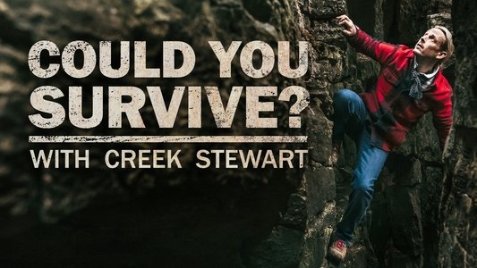 Could You Survive? with Creek Stewart