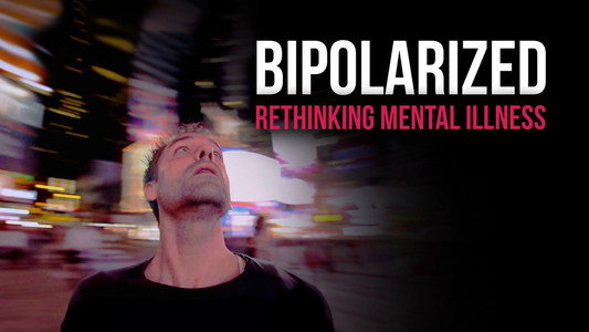 Bipolarized: Rethinking Mental Illness