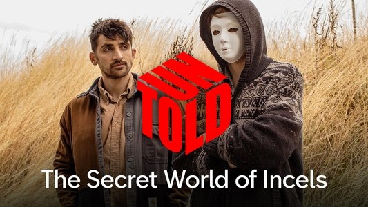 UNTOLD: The Secret World of Incels
