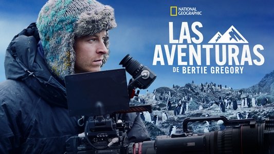 Epic Adventures with Bertie Gregory