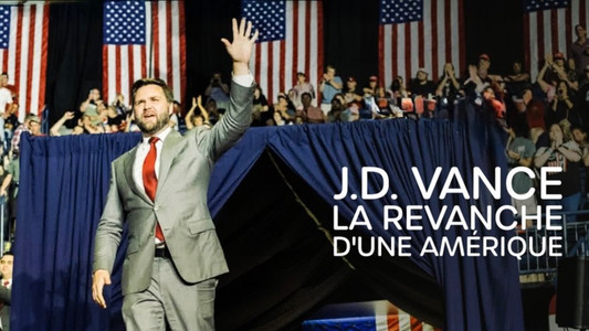 J.D. Vance : la revanche d'une Amérique