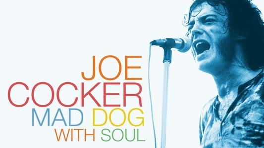 Joe Cocker: Mad Dog with Soul
