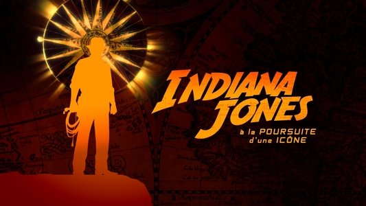 Indiana Jones : à la poursuite d’une icône