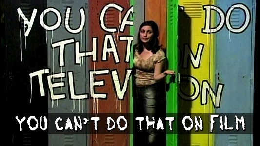 You Can't Do That on Film
