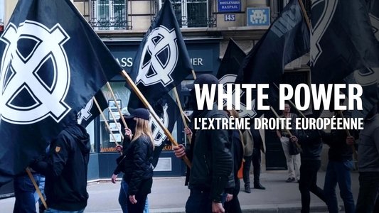 White power : au cœur de l'extrême droite européenne