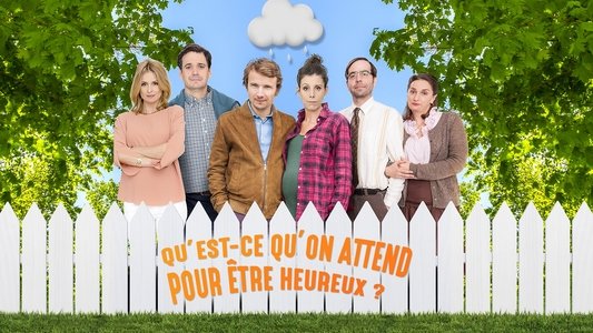 Qu'est-ce qu'on attend pour être heureux ?