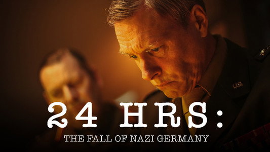 24 Hours: The Fall of Nazi Germany